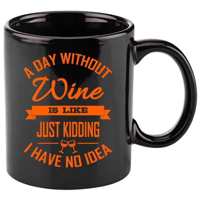 Wine Lover Wine Er A Day Without Wine Sommelier Cute Gift 11oz C Handle Ceramic Mug