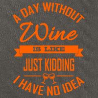 Wine Lover Wine Er A Day Without Wine Sommelier Cute Gift Cotton Canvas Backpack