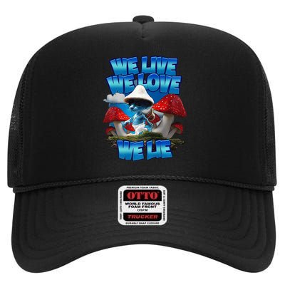 We Live We Love We Lie Funny Blue Mushroom Cat Trendy Meme High Crown Mesh Back Trucker Hat