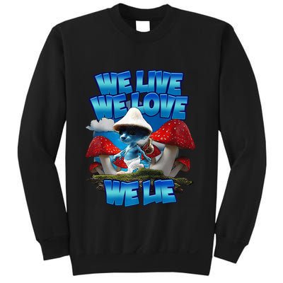 We Live We Love We Lie Funny Blue Mushroom Cat Trendy Meme Sweatshirt