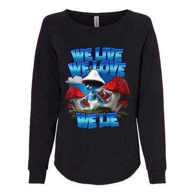 We Live We Love We Lie Funny Blue Mushroom Cat Trendy Meme Womens California Wash Sweatshirt