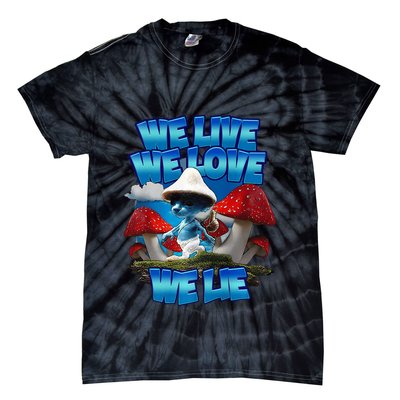 We Live We Love We Lie Funny Blue Mushroom Cat Trendy Meme Tie-Dye T-Shirt