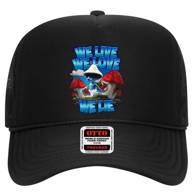 We Live We Love We Lie Funny Blue Mushroom Cat Trendy Meme Trucker Hat