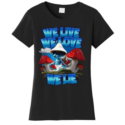 We Live We Love We Lie Funny Blue Mushroom Cat Trendy Meme Women's T-Shirt