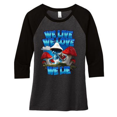 We Live We Love We Lie Funny Blue Mushroom Cat Trendy Meme Women's Tri-Blend 3/4-Sleeve Raglan Shirt