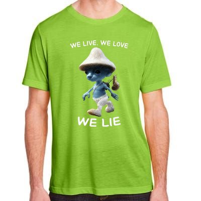 We Live We Love We Lie Trendy Meme Adult ChromaSoft Performance T-Shirt