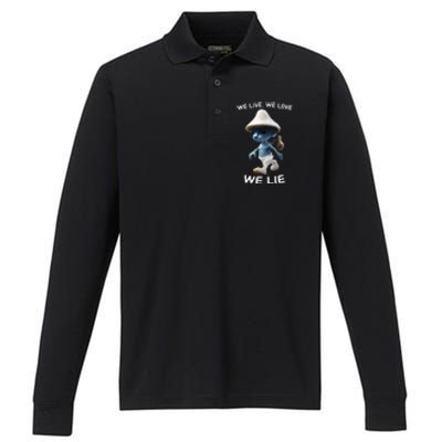 We Live We Love We Lie Trendy Meme Performance Long Sleeve Polo