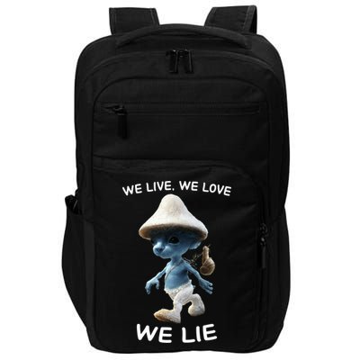 We Live We Love We Lie Trendy Meme Impact Tech Backpack