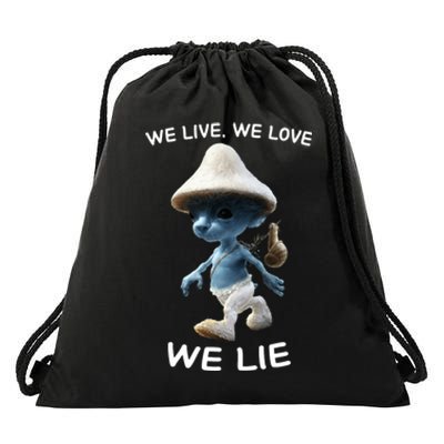 We Live We Love We Lie Trendy Meme Drawstring Bag