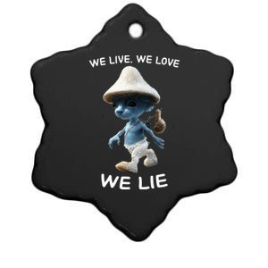 We Live We Love We Lie Trendy Meme Ceramic Star Ornament