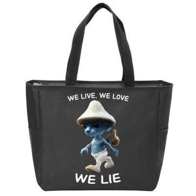 We Live We Love We Lie Trendy Meme Zip Tote Bag