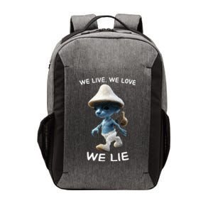 We Live We Love We Lie Trendy Meme Vector Backpack