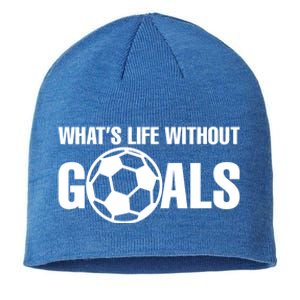 Whats Life Without Goals Soccer Player Coach Gift Sustainable Beanie