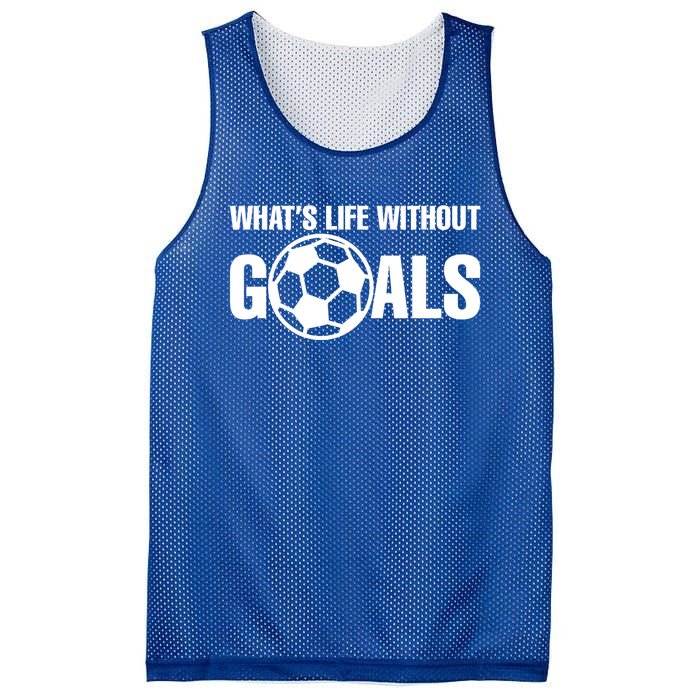 Whats Life Without Goals Soccer Player Coach Gift Mesh Reversible Basketball Jersey Tank