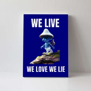 We Live We Love We Lie Cat Meme Canvas