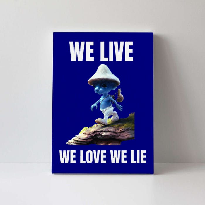 We Live We Love We Lie Cat Meme Canvas