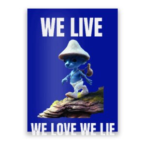 We Live We Love We Lie Cat Meme Poster