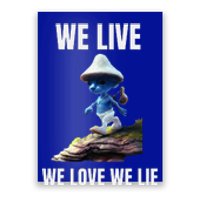 We Live We Love We Lie Cat Meme Poster