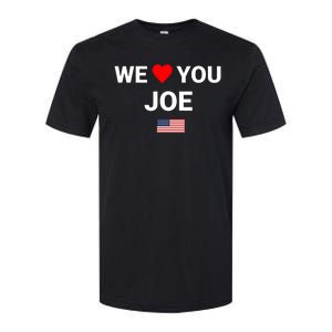 We Love You Joe Biden Softstyle CVC T-Shirt