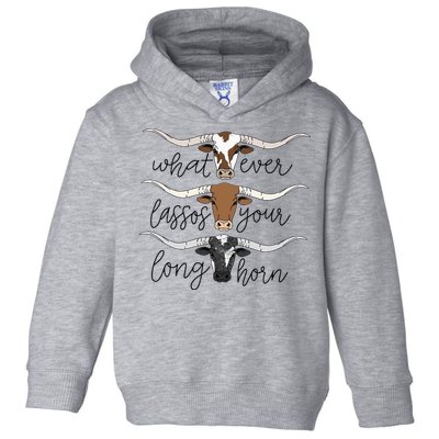 Whatever Lassos Your Longhorn Country Cow Farm Gift Toddler Hoodie