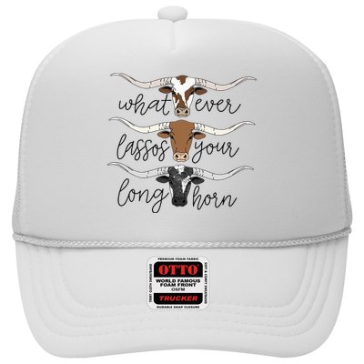Whatever Lassos Your Longhorn Country Cow Farm Gift Trucker Hat