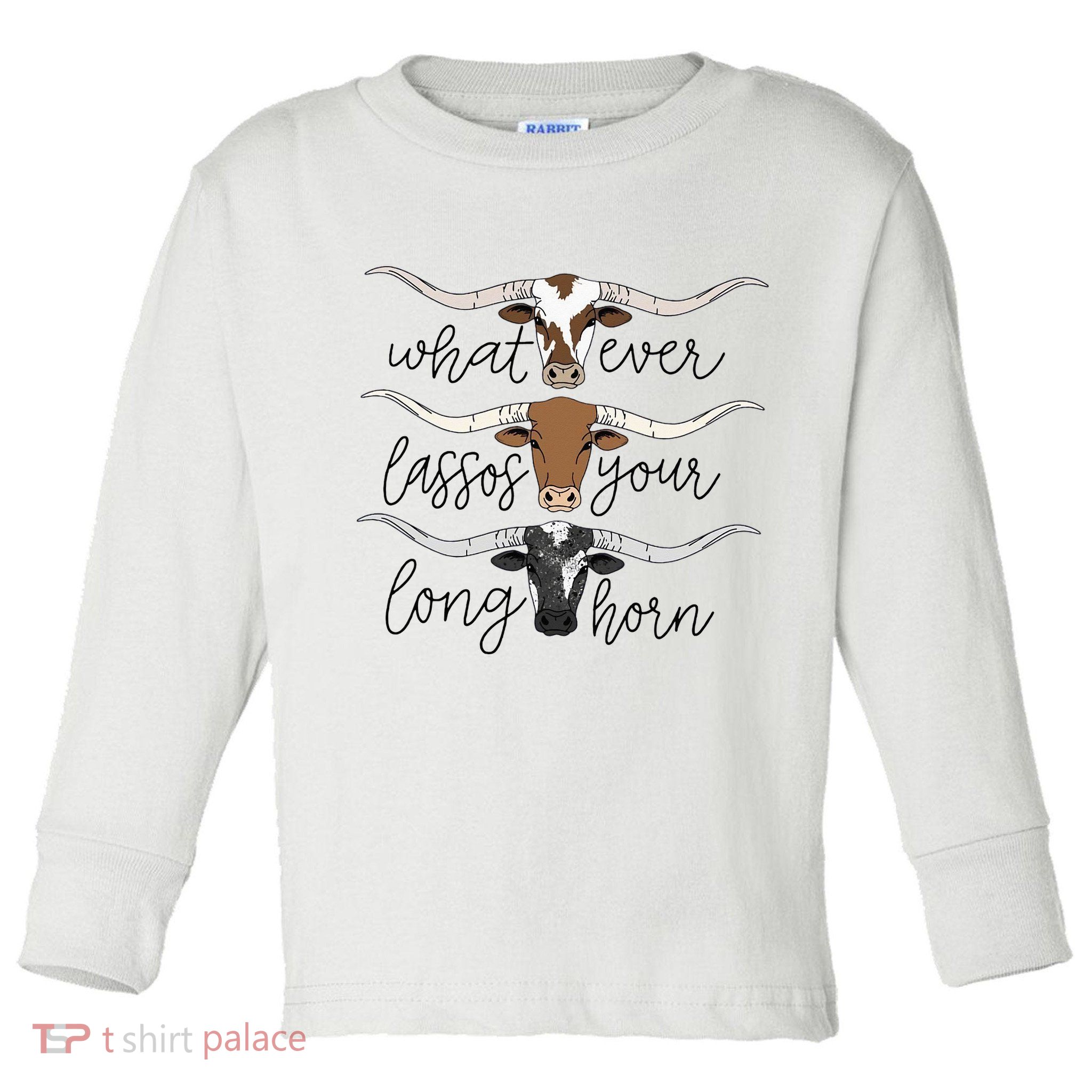 Whatever Lassos Your Longhorn Country Cow Farm Gift Toddler Long Sleeve Shirt