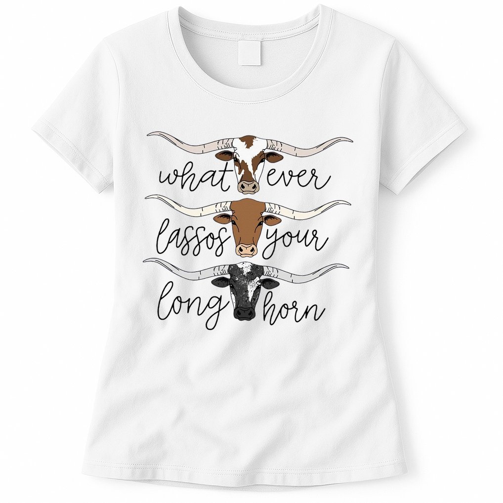 Whatever Lassos Your Longhorn Country Cow Farm Gift Womens T-Shirt