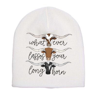 Whatever Lassos Your Longhorn Country Cow Farm Gift Short Acrylic Beanie
