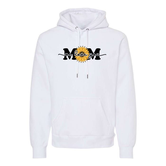 We Love You Mom Premium Hoodie