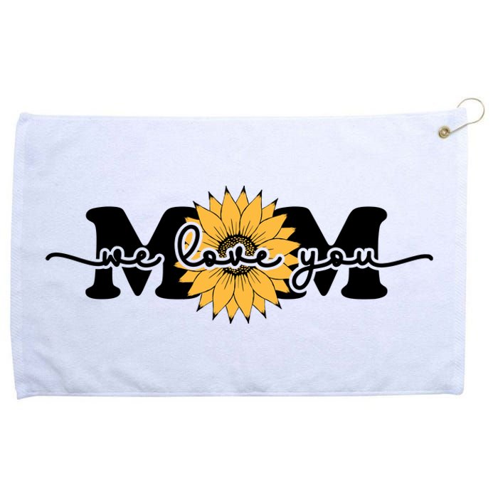 We Love You Mom Grommeted Golf Towel