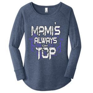 Women Mami’S Always On Top Gift Women's Perfect Tri Tunic Long Sleeve Shirt