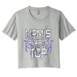 Women Mami’S Always On Top Gift Women's Crop Top Tee