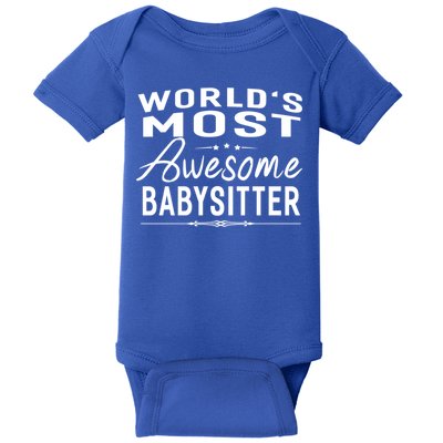 World's Most Awesome Sitter Meaningful Gift Funny Gift Idea Baby Bodysuit