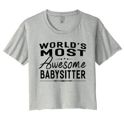 World's Most Awesome Sitter Meaningful Gift Funny Gift Idea Women's Crop Top Tee