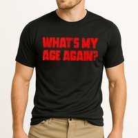 Whats My Age Again Funny Punk Performance Shirt