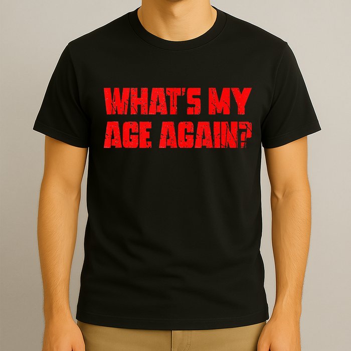 Whats My Age Again Funny Punk T-Shirt
