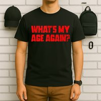 Whats My Age Again Funny Punk T-Shirt