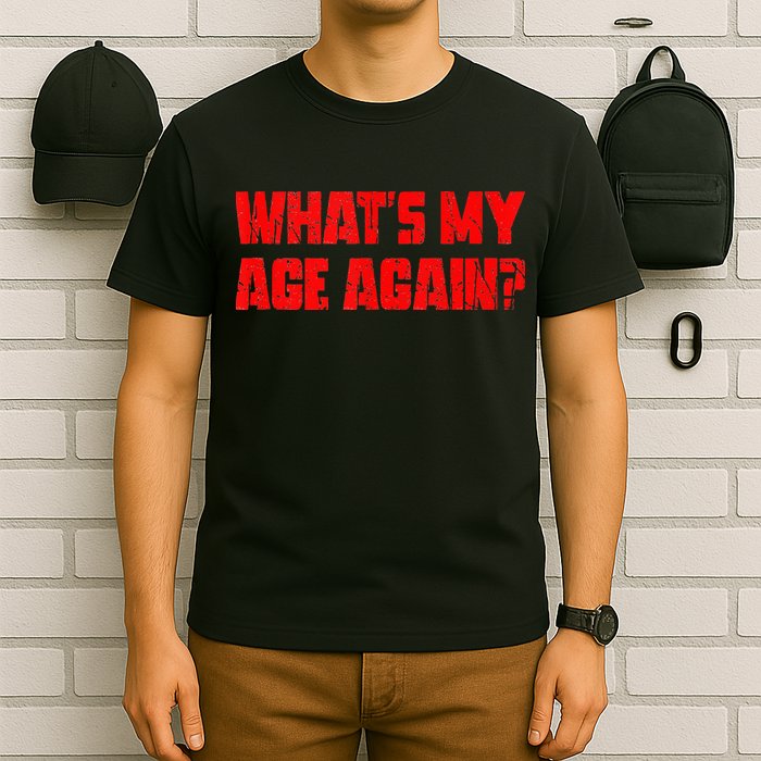 Whats My Age Again Funny Punk T-Shirt