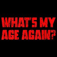 Whats My Age Again Funny Punk Bag