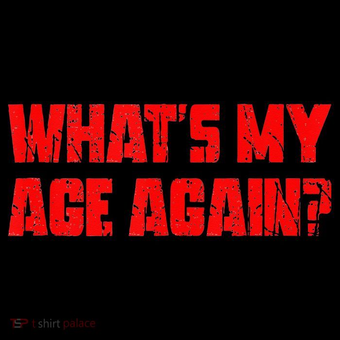 Whats My Age Again Funny Punk Toddler T-Shirt