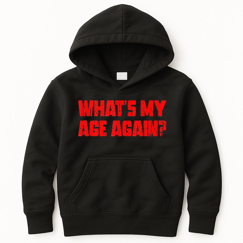 Whats My Age Again Funny Punk Kids Hoodie