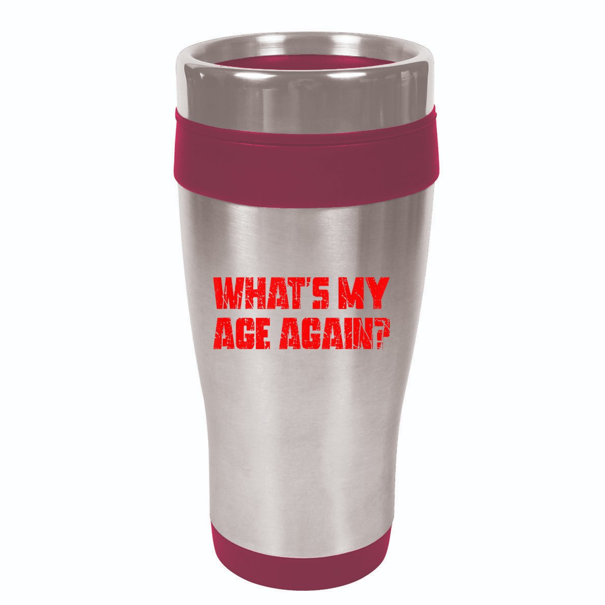 Whats My Age Again Funny Punk 16oz Travel Tumbler