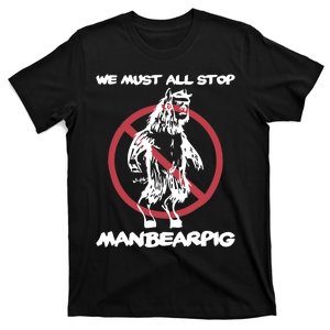 We Must All Stop Manbearpig T-Shirt