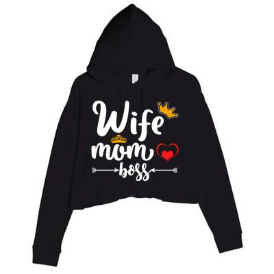 Wife Mom And Boss Funny Wife And Mother Saying Meaningful Gift Crop Fleece Hoodie