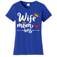 Wife Mom And Boss Funny Wife And Mother Saying Meaningful Gift Women's T-Shirt