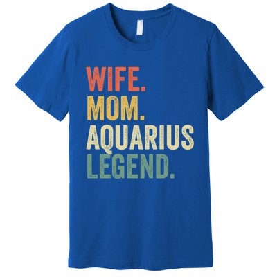 Wife Mom Aquarius Legend Funny Zodiac Astrology Mother Gift Premium T-Shirt