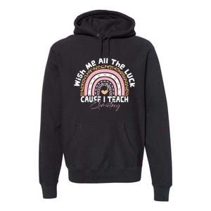 Wish Me All The Luck Cause I Teach Elementary Funny teacher Premium Hoodie