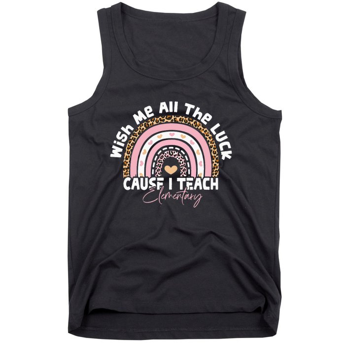 Wish Me All The Luck Cause I Teach Elementary Funny teacher Tank Top