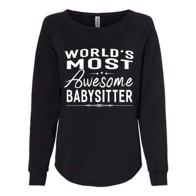 World's Most Awesome Sitter Gift Funny Gift Idea Womens California Wash Sweatshirt