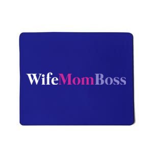 Wife Mom And Boss Gift Mousepad